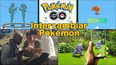 Pok&eacute;mon GO: &iquest;c&oacute;mo intercambiar Pok&eacute;mon con otros jugadores?