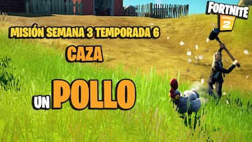 ¿Dónde encontrar pollos y cómo cazarlos en Fortnite Temporada 6?