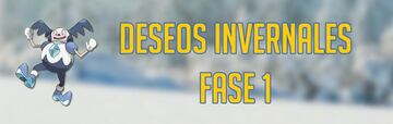 Deseos Invernales en Pok&eacute;mon GO: Fase 1