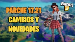 Fortnite - Notas del parche 17.21: cambios y novedades de la actualización