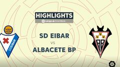 Resumen y goles del Eibar vs Albacete de LaLiga SmartBank