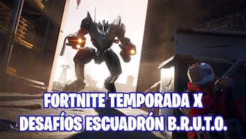 Fortnite Battle Royale - Temporada X: guía de desafíos Escuadrón B.R.U.T.O.