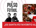 El Pulso del Fútbol en VIVO: ¿Es Santa Fe favorito al título?
