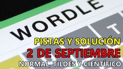 Wordle en español, científico y tildes para el reto de hoy 2 de septiembre: pistas y solución