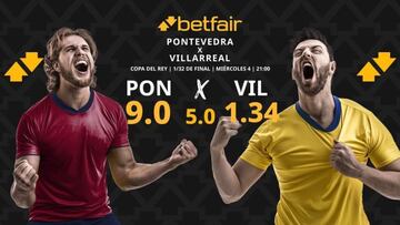 Pontevedra CF vs. Villarreal CF: horario, dónde ver, pronósticos y cuadro