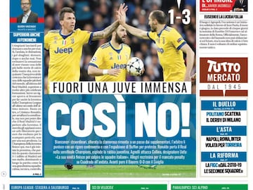 Tuttosport (Turín, Italia): "Así no. Fuera una Juve enorme. Blanquinegros extraordinarios, rozando una espectacular remontada: a punto de la prórroga, el árbitro la castigó con un penalti polémico y con la expulsión de Buffon por protesta".