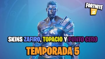 Fortnite Temporada 5: c&oacute;mo conseguir los skins zafiro, topacio y Punto Cero