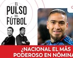 El Pulso del Fútbol en VIVO: ¿Nacional el más poderoso en nómina?