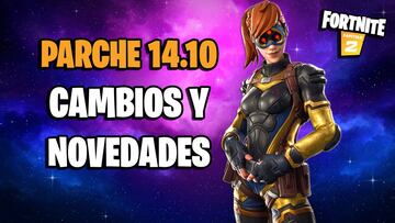 Fortnite - Notas del parche 14.10: cambios y novedades de la actualizaci&oacute;n