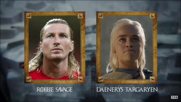 Robbie Savage y Daenerys Targaryen