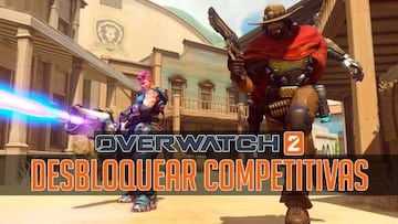 Overwatch 2: c&oacute;mo desbloquear las Partidas Competitivas