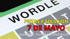 Wordle en español, científico y tildes para el reto de hoy 7 de mayo: pistas y solución