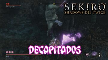 Sekiro: Shadows Die Twice, Gu&iacute;a completa - Todos los Decapitados, y c&oacute;mo matarlos