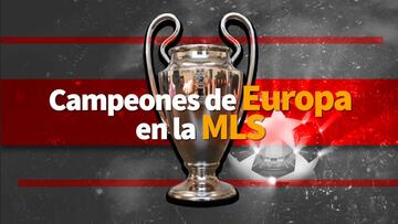 Campeones de Champions League en la MLS