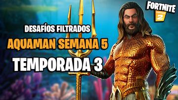 Fortnite Capítulo 2: desafíos filtrados de Aquaman Semana 5