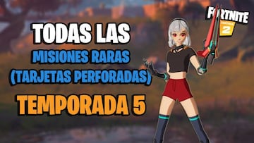 Fortnite Temporada 5: todas las Misiones Raras (Tarjetas Perforadas), y c&oacute;mo completarlas