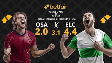 CA Osasuna vs. Elche CF: horario, dónde ver, pronósticos y clasificación