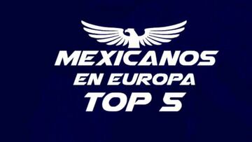 Los cinco jugadores mexicanos elegidos como AS de Europa