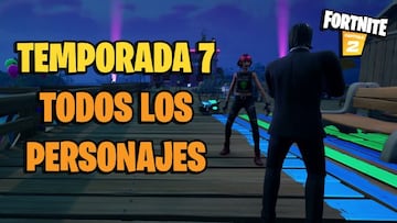 Fortnite Temporada 7: todos los personajes/NPC, y dónde encontrarlos