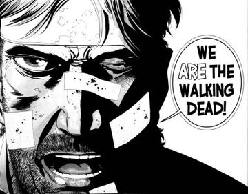 Viñeta del cómic The Walking Dead donde podemos apreciar a Rick, el protagonista, pronunciar las famosas palabras: We are the walking dead!