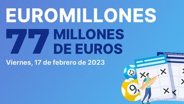 Euromillones: comprobar los resultados del sorteo de hoy, viernes 17 de febrero