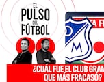 El Pulso del Fútbol en VIVO: ¿Cuál fue el club grande que más fracasó?