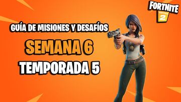 Fortnite Semana 6 Temporada 5: todas las misiones y desafíos; cómo completar y recompensas
