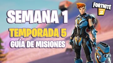 Fortnite Semana 1 Temporada 5: todas las misiones &eacute;picas y c&oacute;mo completarlas