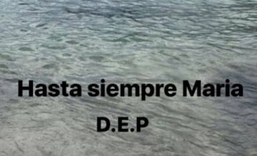 "Hasta siempre, María. D.E.P.".