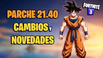 Parche 21.40 de Fortnite: evento Dragon Ball, Goku, Vegeta y m&aacute;s