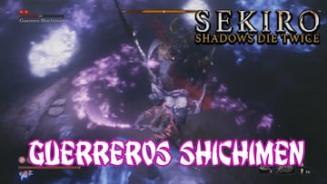 Sekiro: Shadows Die Twice, Gu&iacute;a completa - Todos los Guerreros Shichimen, y c&oacute;mo matarlos