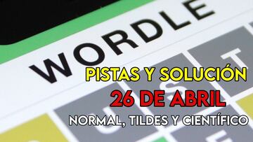 Wordle en español, científico y tildes para el reto de hoy 26 de abril: pistas y solución