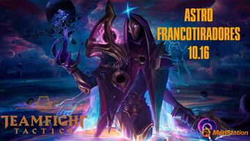 TFT: Composici車n Astro Francotiradores - parche 10.16