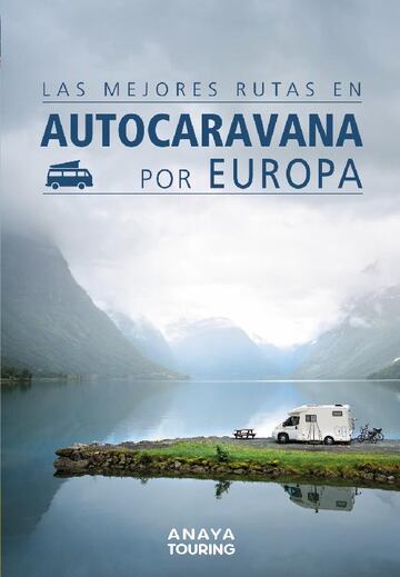 Las mejores Rutas de Autocaravana por Europa