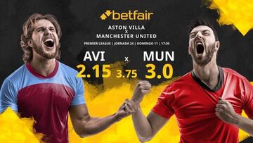 Aston Villa FC vs. Manchester United FC: horario, TV, estadísticas, clasificación y pronósticos