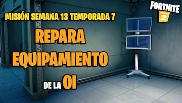 ¿Dónde y cómo reparar equipamiento de la OI en Fortnite Temporada 7?