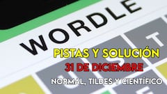 Wordle en español y tildes para el reto de hoy 31 de diciembre: pistas y solución