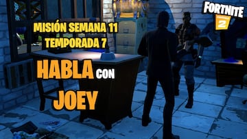 ¿Dónde está Joey y cómo hablar con él en Fortnite Temporada 7?