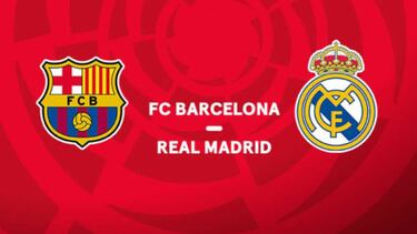 Cómo ver gratis el F.C. Barcelona - Real Madrid en la vuelta de semifinales de Copa del Rey 2023