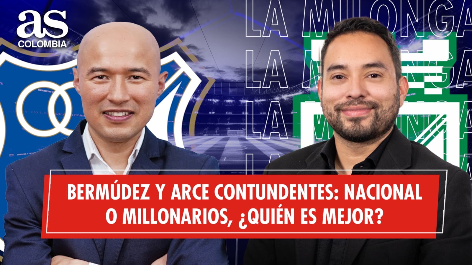 Bermúdez y Arce contundentes: Nacional o Millonarios, ¿quién es mejor?