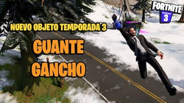 Guantes Gancho en Fortnite: d&oacute;nde est&aacute;n y c&oacute;mo usarlos