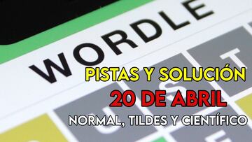 Wordle en español, científico y tildes para el reto de hoy 20 de abril: pistas y solución