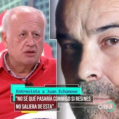 Juan Echanove: "No sé qué pasaría conmigo si Resines no saliera de esto..."