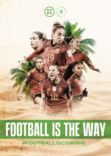 “Football is the way. #Football is coming”, la campaña de la RFEF con el fútbol femenino en Arabia
