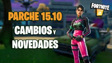 Fortnite - Notas del parche 15.10: cambios y novedades de la actualizaci&oacute;n