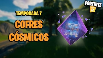 Cofres c&oacute;smicos en Fortnite Temporada 7: c&oacute;mo y d&oacute;nde encontrarlos