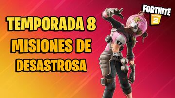 Misiones de Desastrosa en Fortnite Temporada 8; cómo completarlas y sus recompensas