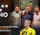 'Tres de Descuento' 20, en directo: Última hora sobre el futuro de Haaland y el Real Madrid