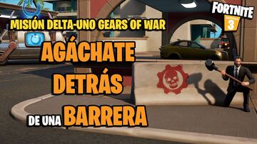 ¿Dónde están las barreras en las que agacharse en Fortnite? Misión Delta-Uno/Gears of War