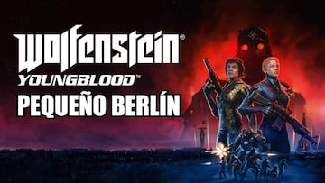 Guía Wolfenstein: Youngblood - Pequeño Berlín